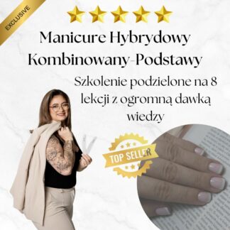 Manicure Hybrydowy Kombinowany-Podstawy
